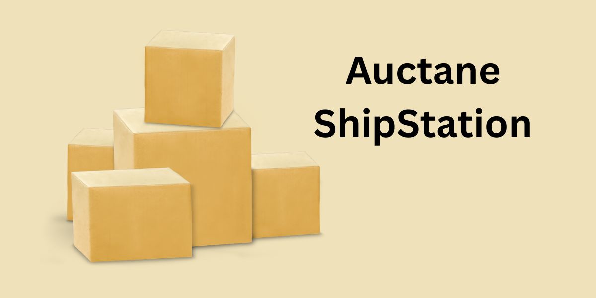 Auctane ShipStation: Revolutionizing Shipping for Businesses